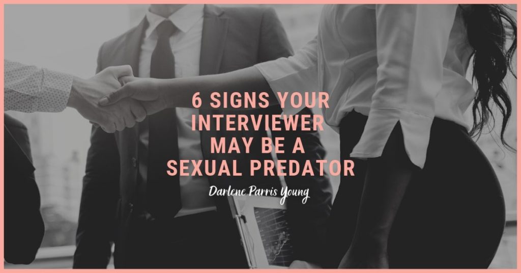 6 Signs Your Interviewer May Be a Sexual Predator (2)